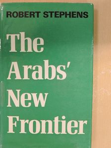 Robert Stephens - The Arabs' New Frontier [antikvár]