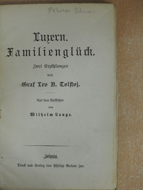 Graf Leo N. Tolstoj - Luzern Familienglück (gótbetűs) [antikvár]