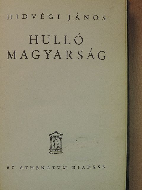 Hidvégi János - Hulló magyarság [antikvár]