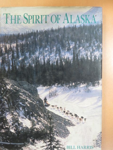 Bill Harris - The Spirit of Alaska [antikvár]