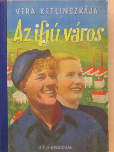 Vera Ketlinszkája - Az ifjú város [antikvár]