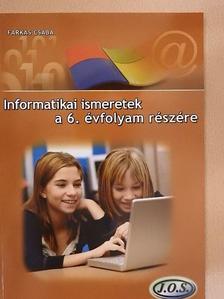 Farkas Csaba - Informatikai ismeretek a 6. évfolyam részére [antikvár]