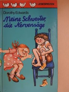 Dorothy Edwards - Meine Schwester, die Nervensäge [antikvár]