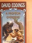 David Eddings - A prófécia gyermeke [antikvár]