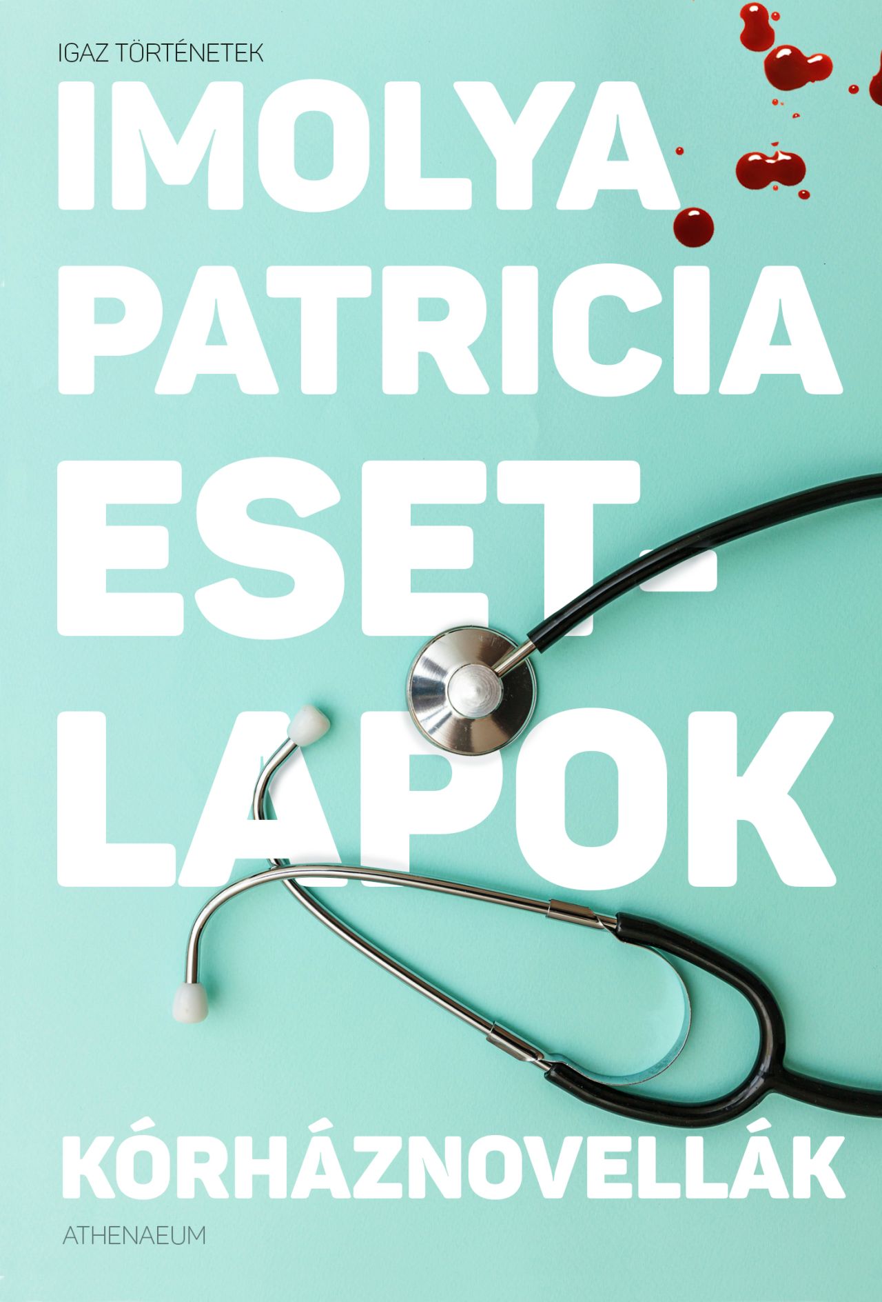 Imolya Patricia - Esetlapok - Kórháznovellák