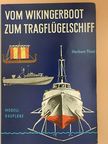 Herbert Thiel - Vom Wikingerboot zum Tragflügelschiff [antikvár]