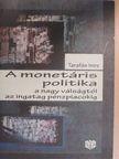 Tarafás Imre - A monetáris politika [antikvár]