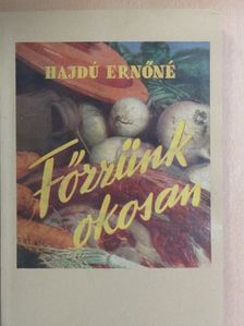 Hajdú Ernőné - Főzzünk okosan [antikvár]