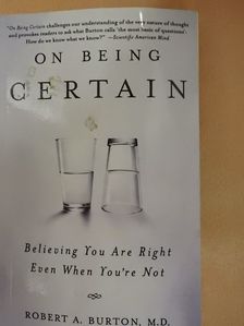 Robert A. Burton - On Being Certain [antikvár]