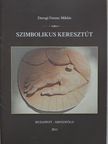 Dorogi Ferenc Miklós - Szimbolikus keresztút [antikvár]