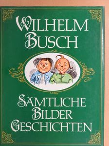 Wilhelm Busch - Sämtliche Bildergeschichten [antikvár]