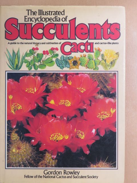 Gordon Rowley - The Illustrated Encyclopedia of Succulents [antikvár]