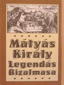 Kis József - Mátyás király legendás bizalmasa [antikvár]