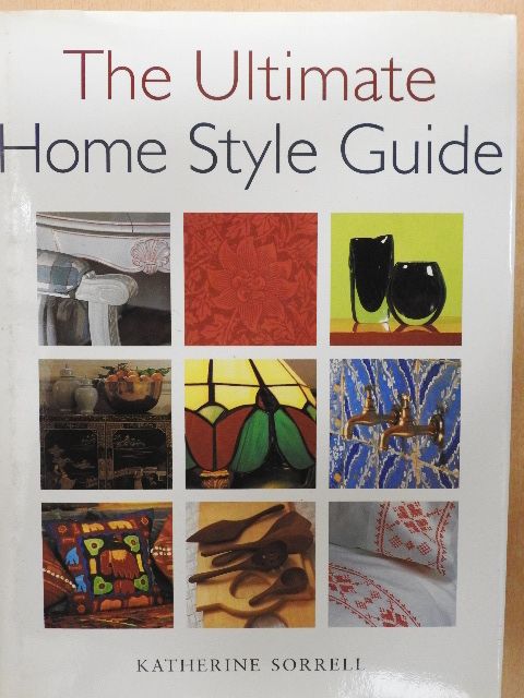 Katherine Sorrell - The Ultimate Home Style Guide [antikvár]