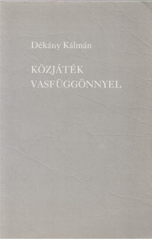 Dékány Kálmán - Közjáték vasfüggönnyel [antikvár]