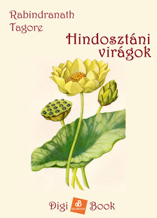 Rabindranáth Tagore - Hindosztáni virágok [eKönyv: epub, mobi]