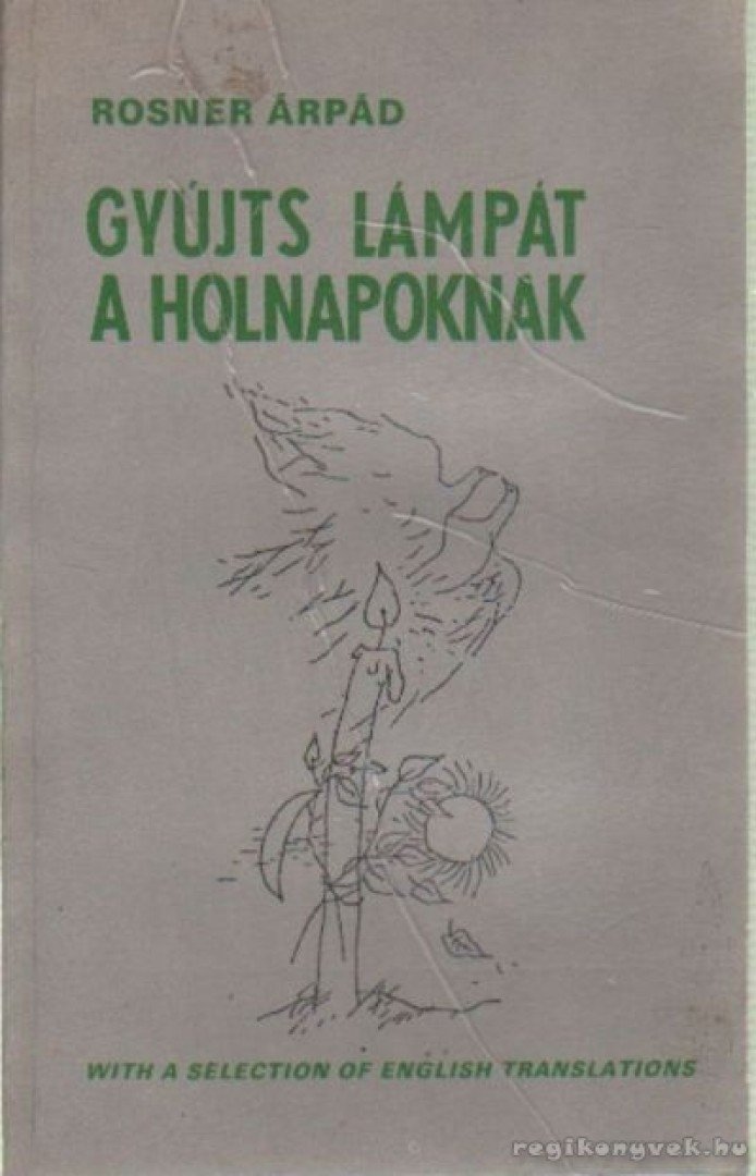 Rosner Árpád - Gyújts lámpát a holnapoknak [antikvár]