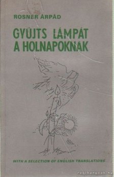 Rosner Árpád - Gyújts lámpát a holnapoknak [antikvár]