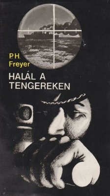 Freyer, Paul Herbert - Halál a tengereken [antikvár]