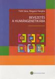 Tóth Sára, Hegyesi Hargita - Bevezetés a humángenetikába [antikvár]