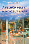 Betti Gál B. - A felhők felett mindig süt a nap [eKönyv: epub, mobi]