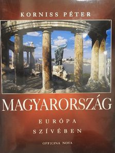 Korniss Péter - Magyarország Európa szívében [antikvár]
