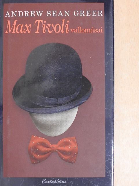 Andrew Sean Greer - Max Tivoli vallomásai [antikvár]