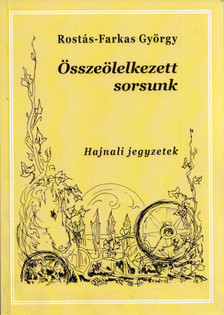 ROSTÁS-FARKAS GYÖRGY - Összeölelkezett sorsunk (dedikált) [antikvár]