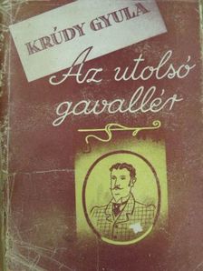 Krúdy Gyula - Az utolsó gavallér [antikvár]