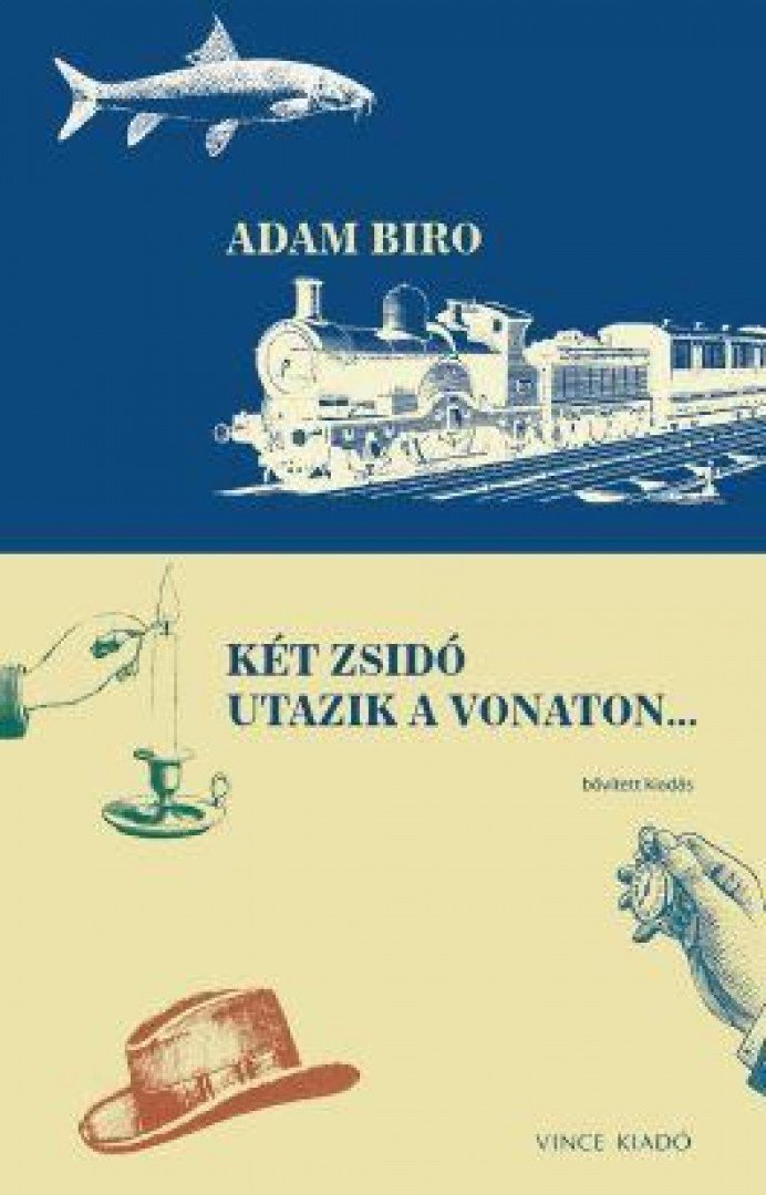 Adam Biró - Két zsidó utazik a vonaton... - Bővített kiadás [antikvár]