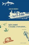 Adam Biró - Két zsidó utazik a vonaton... - Bővített kiadás [antikvár]
