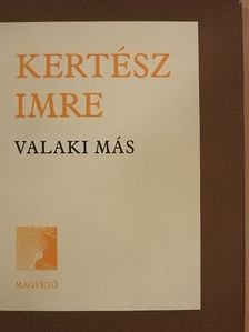 Kertész Imre - Valaki más [antikvár]