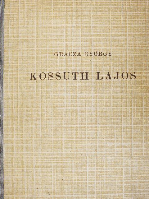 Gracza György - Kossuth Lajos élete, működése és halála [antikvár]