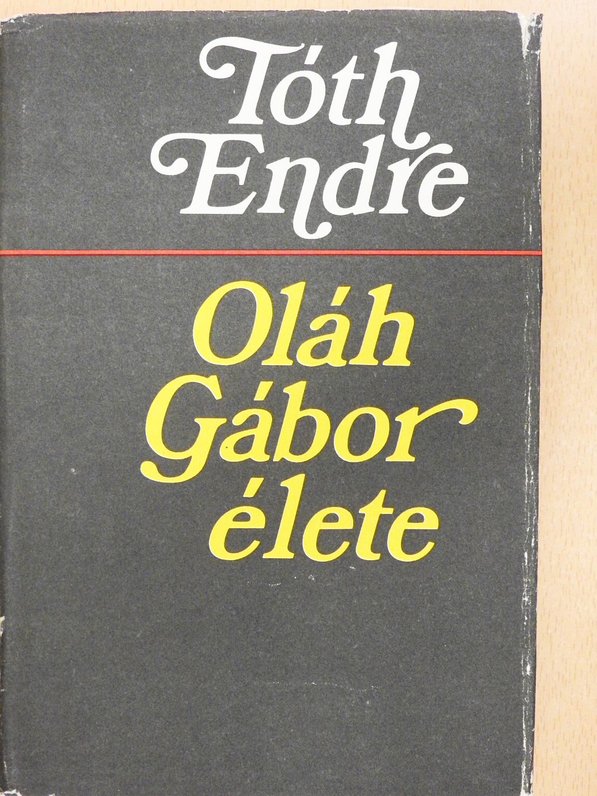 Tóth Endre - Oláh Gábor élete (dedikált példány) [antikvár]