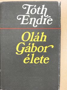 Tóth Endre - Oláh Gábor élete (dedikált példány) [antikvár]