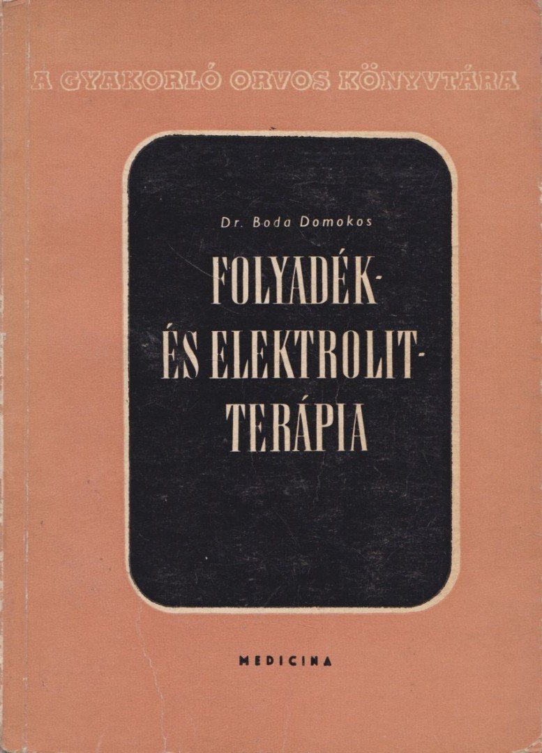 Dr. Boda Domokos - Folyadék és elektrolit-terápia [antikvár]