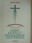 Henri Ghéon - A szent kereszt feltalálásának misztériuma [antikvár]