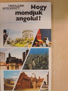 Antal Mária - Hogy mondjuk angolul? [antikvár]