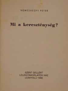 Nemeshegyi Péter - Mi a kereszténység? [antikvár]