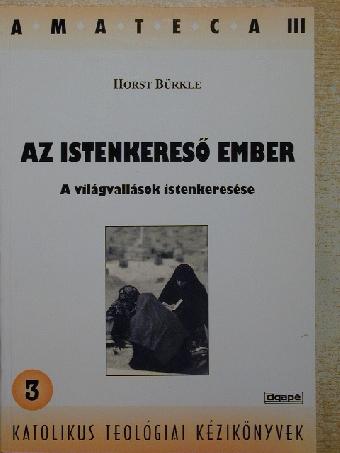 Horst Bürkle - Az istenkereső ember [antikvár]