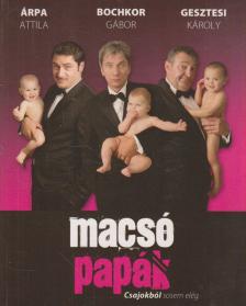 Trunkó Bence - Macsó papák [antikvár]