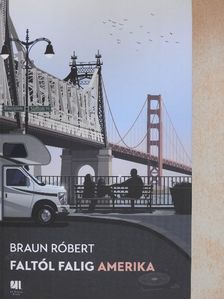 Braun Róbert - Faltól falig Amerika [antikvár]