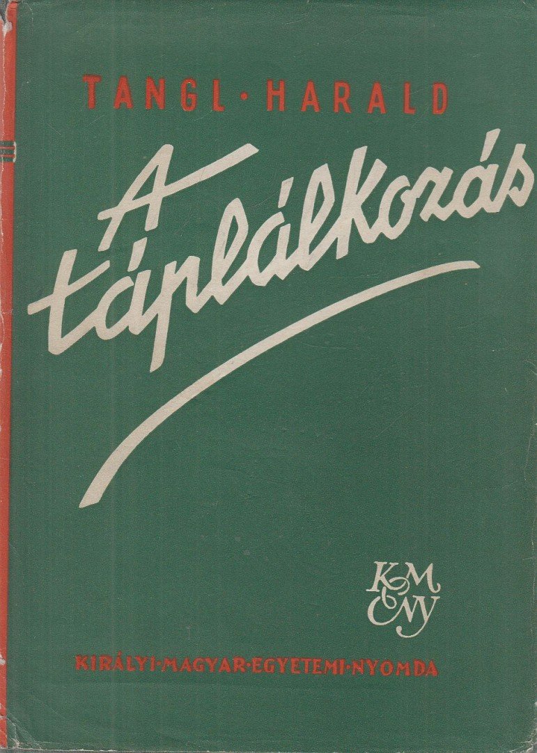 Tangl Harald - A táplálkozás [antikvár]