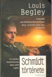BEGLEY, LOUIS - Schmidt története [antikvár]