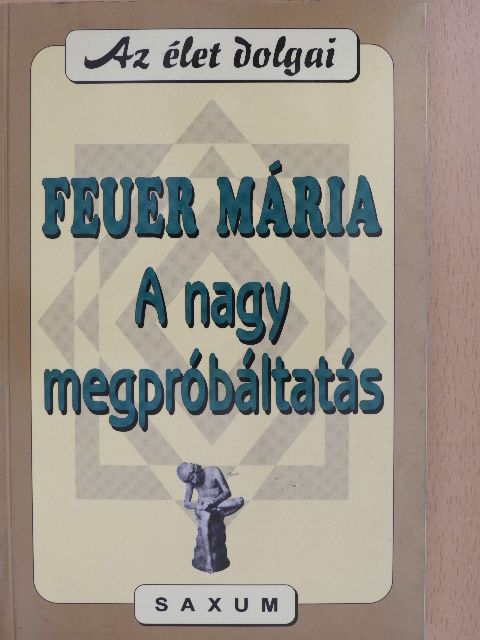 Feuer Mária - A nagy megpróbáltatás [antikvár]