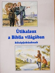 Papp Vilmos - Útikalauz a Biblia világában [antikvár]