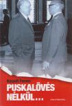 Kárpáti Ferenc - Puskalövés nélkül... [antikvár]