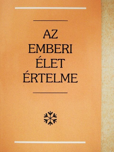 Az emberi élet értelme [antikvár]