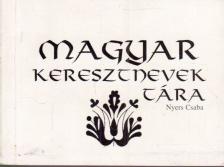 Nyers Csaba - Magyar keresztnevek tára [antikvár]