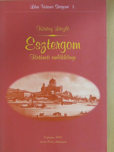 Kőrösy László - Esztergom [antikvár]